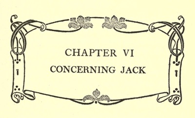 CHAPTER VI CONCERNING JACK