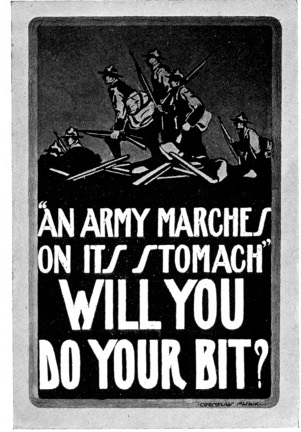 "AN ARMY MARCHES ON ITS STOMACHE" WILL YOU DO YOUR BIT?