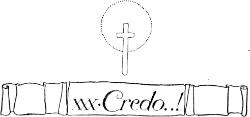 XXX. Credo…!