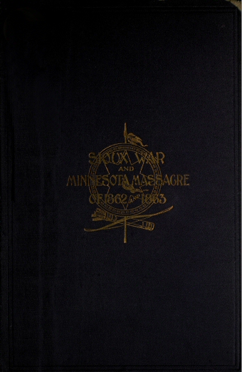 Sioux War and Massacre of 1862 and 1863