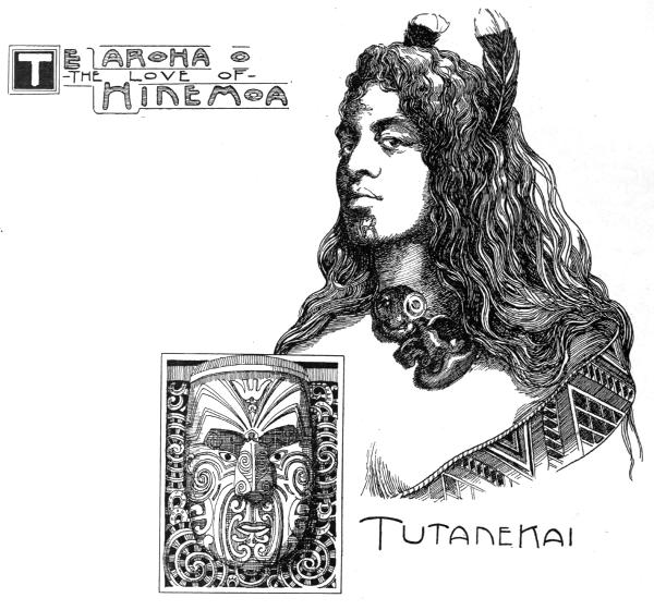 Two pictures, TE AROHA O THE LOVE OF HINEMOA, and TUTANEKAI