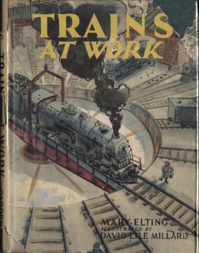 TRAINS AT WORK MARY ELTING ILLUSTRATED BY DAVID LYLE MILLARD