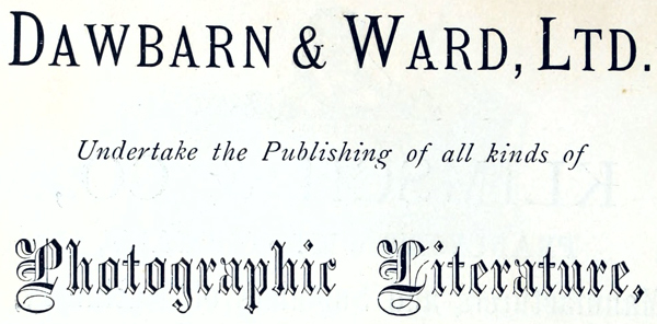  DAWBARN & WARD, LTD. Undertake the Publishing of all kinds of Photographic Literature, 