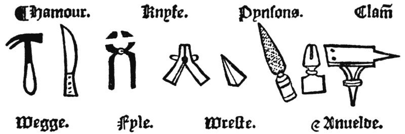  ¶ Hamour.   Knyfe.   Pynsons.   Clam̄ Wegge.   Fyle.   Wreste.    & Anuelde.