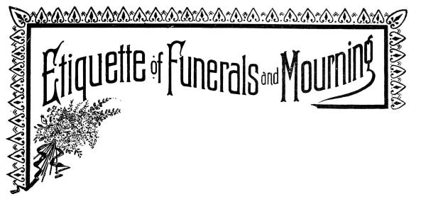 Etiquette of Funerals and Mourning