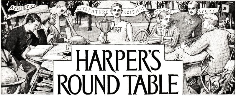 HARPER'S ROUND TABLE