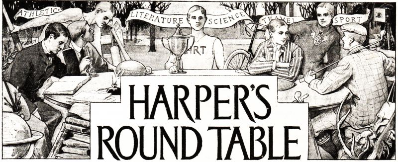 HARPER'S ROUND TABLE