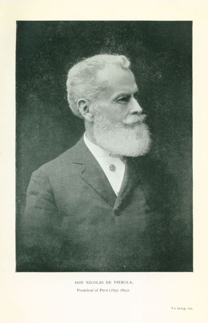 DON NICOLAS DE PIEROLA. President of Peru (1895-1899).