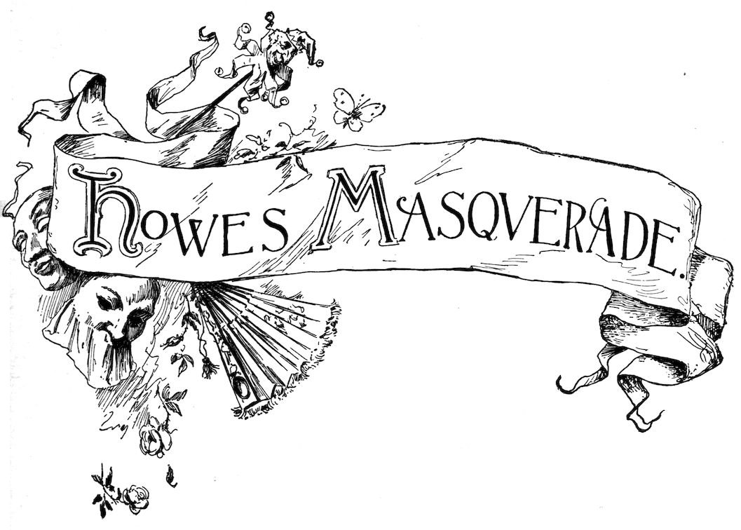 HOWE’S MASQUERADE.