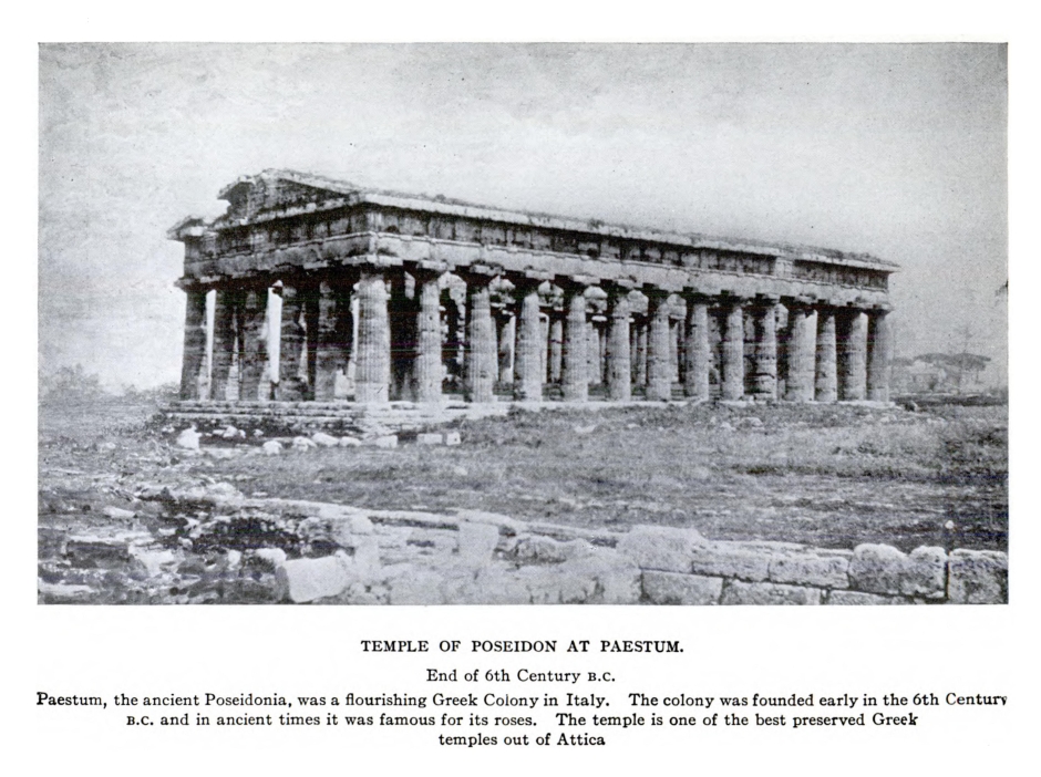 TEMPLE OF POSEIDON AT PAESTUM. End of 6th Century B.C. Paestum, the ancient Poseidonia, was a flourishing Greek Colony in Italy.  The colony was founded early in the 6th Century B.C. and in ancient times it was famous for its roses. The temple is one of the best preserved Greek temples out of Attica