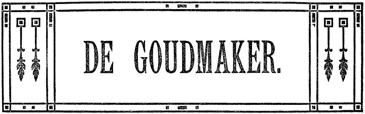 DE GOUDMAKER.