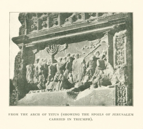 FROM THE ARCH OF TITUS (SHOWING THE SPOILS OF JERUSALEM CARRIED IN TRIUMPH).