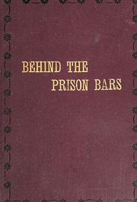 Behind the prison bars, E. E. Byrum