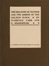 The beloved of Hathor and the shrine of the golden hawk, Florence Farr, Olivia Shakespear