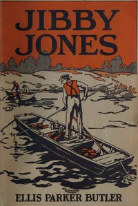 Jibby Jones, Ellis Parker Butler, Arthur G. Dove