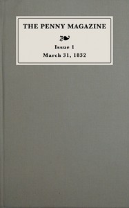 The penny magazine, issue 1, March 31, 1832, Charles Knight