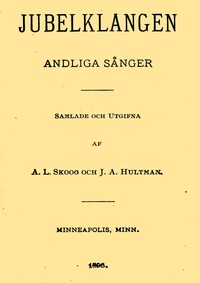 Jubelklangen, Andrew L. Skoog, John A. Hultman