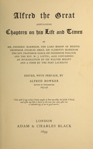 Alfred the Great, Alfred Bowker, Walter Besant, Frederic Harrison, Sir Clements R. Markham, Charles Oman