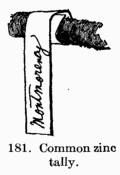 [Illustration: Fig. 181. Common zinc tally.]