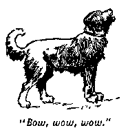 [Illustration: "<i>Bow, wow, wow</i>."]