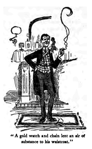 An Air of Substance to his Waistcoat 128
