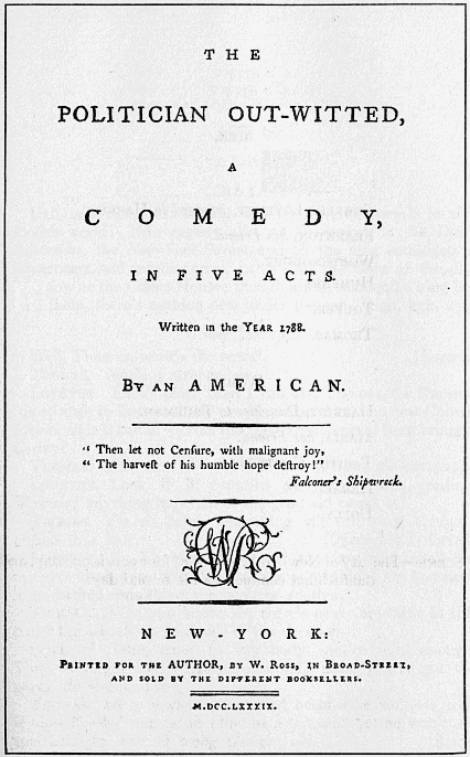 THE POLITICIAN OUT-WITTED, A COMEDY, IN FIVE ACTS.