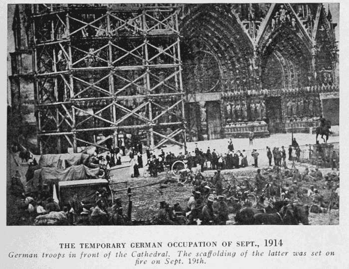 THE TEMPORARY GERMAN OCCUPATION OF SEPT. 1914
German troops in front of the Cathedral. The scaffolding of the latter was set on fire on Sept. 19.