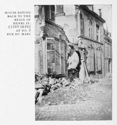 HOUSE DATING
BACK TO THE
REIGN OF
HENRI IV.
(1589-1610)
AT NO. 3
RUE DU MARC