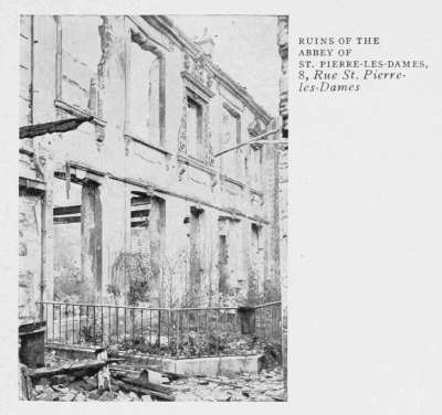 RUINS OF THE
ABBEY OF
ST. PIERRE-LES-DAMES,
8, Rue St. Pierre-les-Dames.