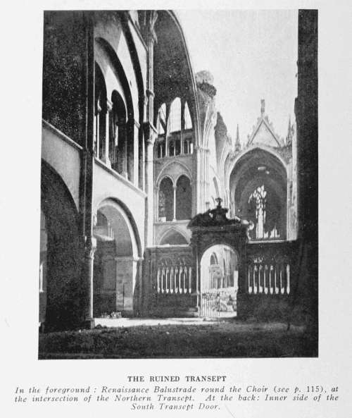 THE RUINED TRANSEPT
In the foreground: Renaissance Balustrade round the Choir (see p. 115), at
the intersection of the Northern Transept. At the back: Inner side of the
South Transept Door.