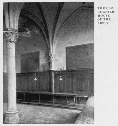 THE OLD
CHAPTER-HOUSE
OF THE
ABBEY