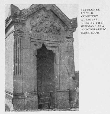 SEPULCHRE
IN THE
CEMETERY
AT LOIVRE,
USED BY THE
GERMANS AS A
PHOTOGRAPHIC
DARK-ROOM