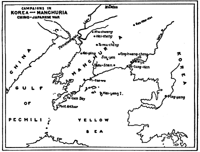 CAMPAIGNS IN
KOREA AND MANCHURIA
CHINO-JAPANESE WAR