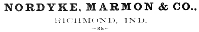 NORDYKE, MARMON & CO.,

RICHMOND, IND.