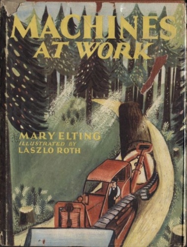 Image unavailable: MACHINES
AT WORK

MARY ELTING
ILLUSTRATED BY
LASZLO ROTH