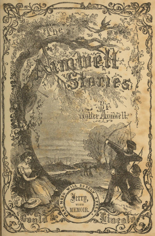 The Aimwell Stories / By
  Walter Aimwell. / TAKE HEED WILL SURELY SPEED. / Jerry, WITH MEMOIR. / Gould
  & Lincoln